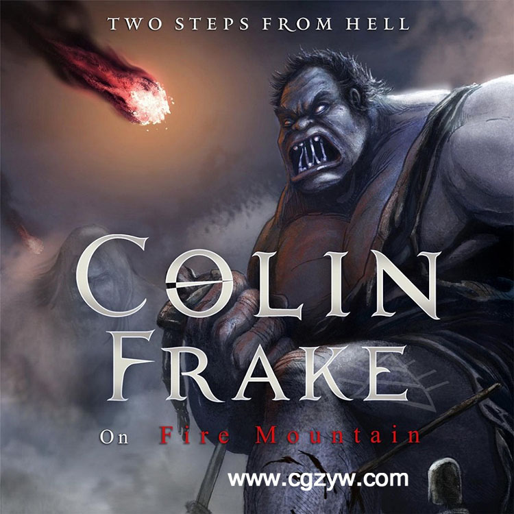 14首震撼大气电影广告及预告片音乐Two Steps from Hell – Colin Frake On Fire Mountain