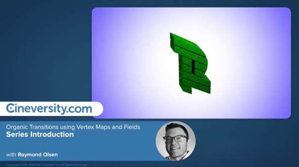 C4D R20顶点贴图域转场教程 Cineversity – Organic Transitions using Vertex Maps and Fields In Cinema 4D