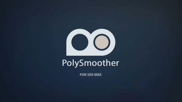 多边形平滑组管理3DS MAX插件 PolySmoother V2.6.4