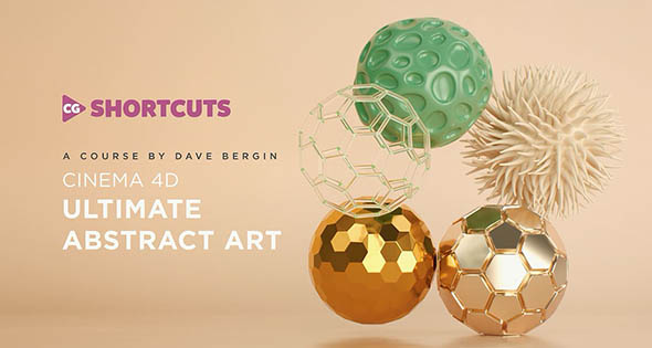 C4D终极抽象艺术模型渲染Cinema 4D教程