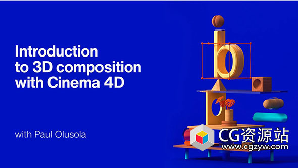 C4D卡通三维构图艺术设计合成教程 Introduction to 3D Composition art with Cinema 4D
