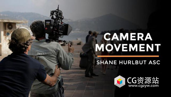 电影拍摄镜头运动布光拍摄大师课程+中英文字幕 Camera Movement