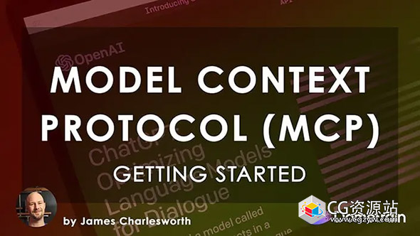AI人工智能模型上下文协议 (MCP)入门指南教程+中文字幕 Getting Started: Model Context Protocol (MCP)